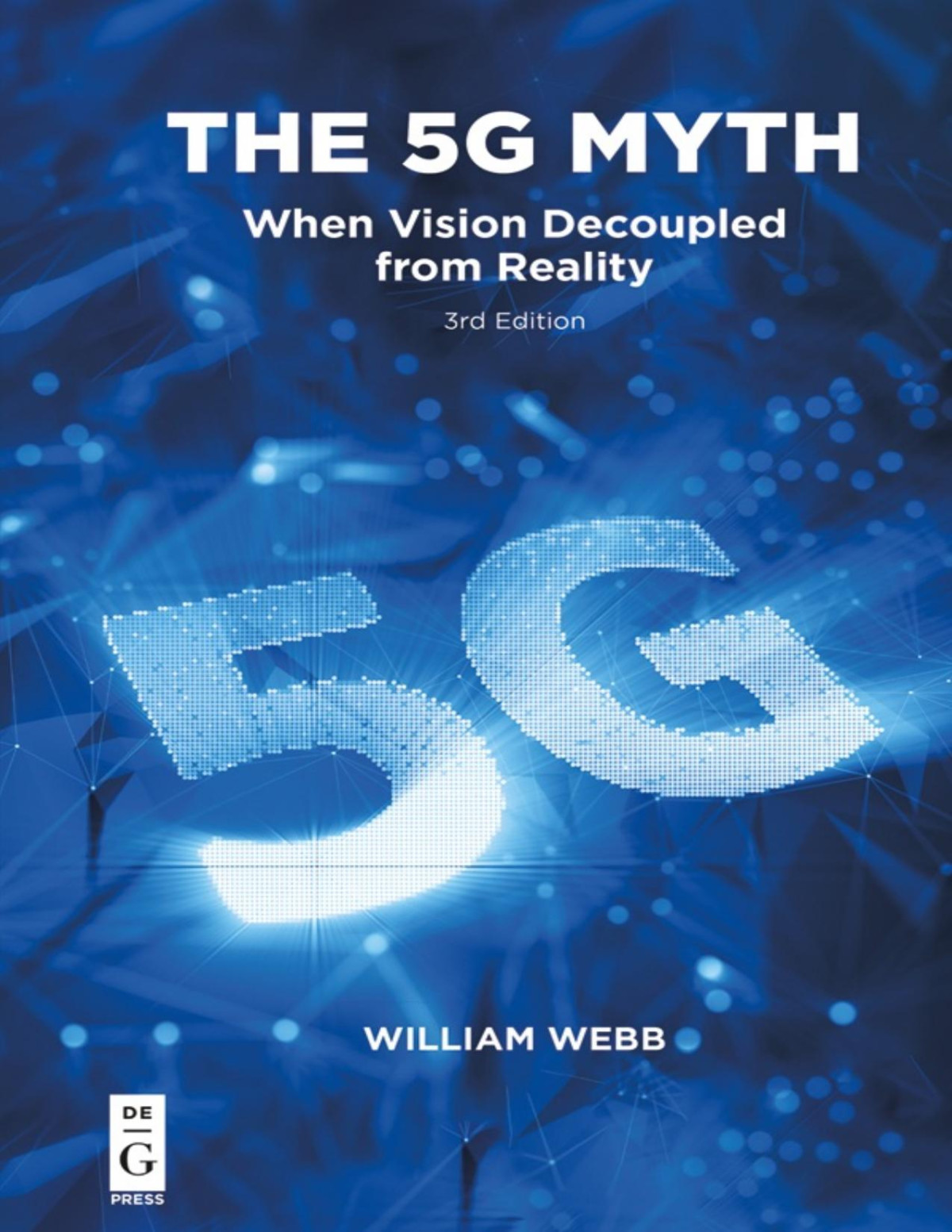 The 5g Myth When Vision Decoupled From Reality William Webb