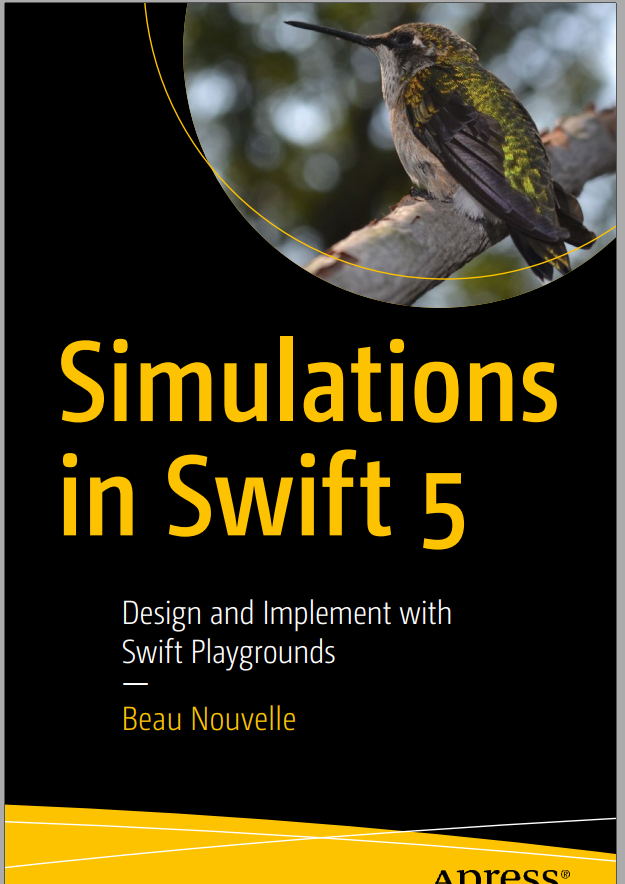 Simulations In Swift 5 Design And Implement With Swift Playgrounds 1st Edition Beau Nouvelle