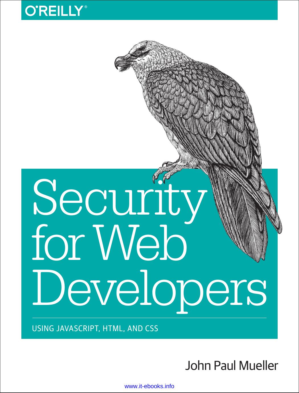Security For Web Developers Using Javascript Html And Css John Paul Mueller