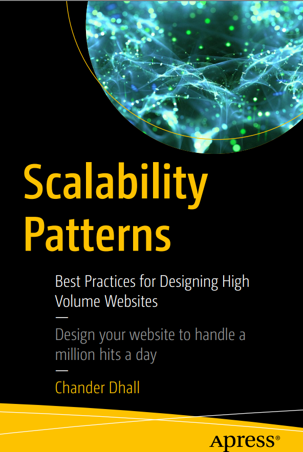 Scalability Patterns Best Practices For Designing High Volume Websites 1st Edition Chander Dhall