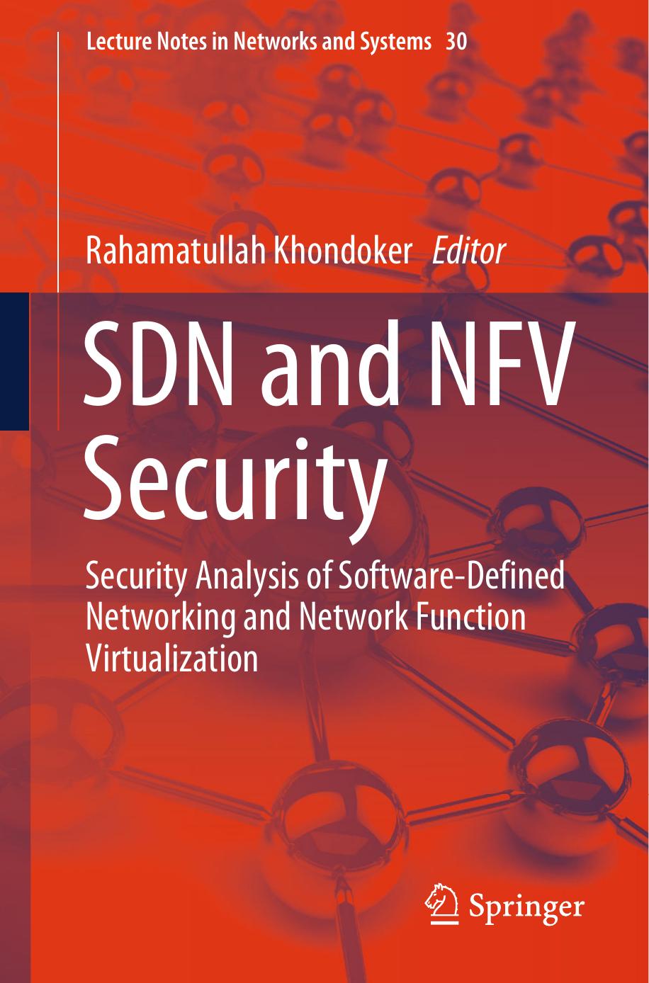 Sdn And Nfv Security Security Analysis Of Softwaredefined Networking And Network Function Virtualization Rahamatullah Khondoker