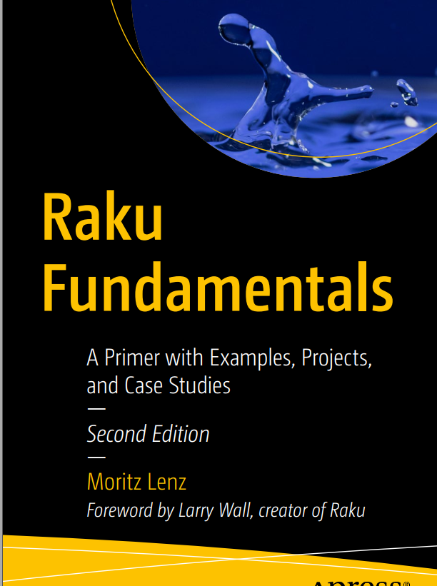 Raku Fundamentals Second Edition A Primer With Examples Projects And Case Studies 2nd Edition Moritz Lenz