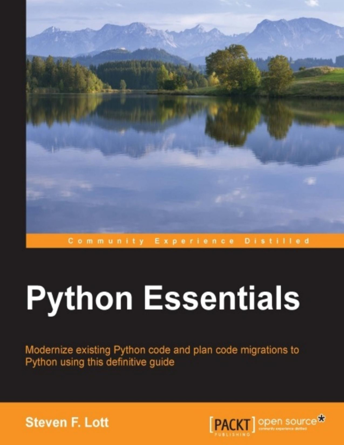 Python Essentials A Rapid Guide To The Fundamental Features Of Python Steven F Lott