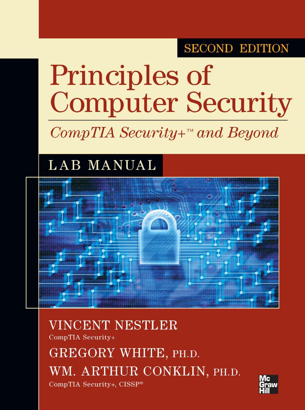 Principles Of Computer Security Comptia Security And Beyond Lab Manual Second Edition Vincent Nestler Gregory White Wm Arthur Conklin Matthew Hirsch Corey Schou