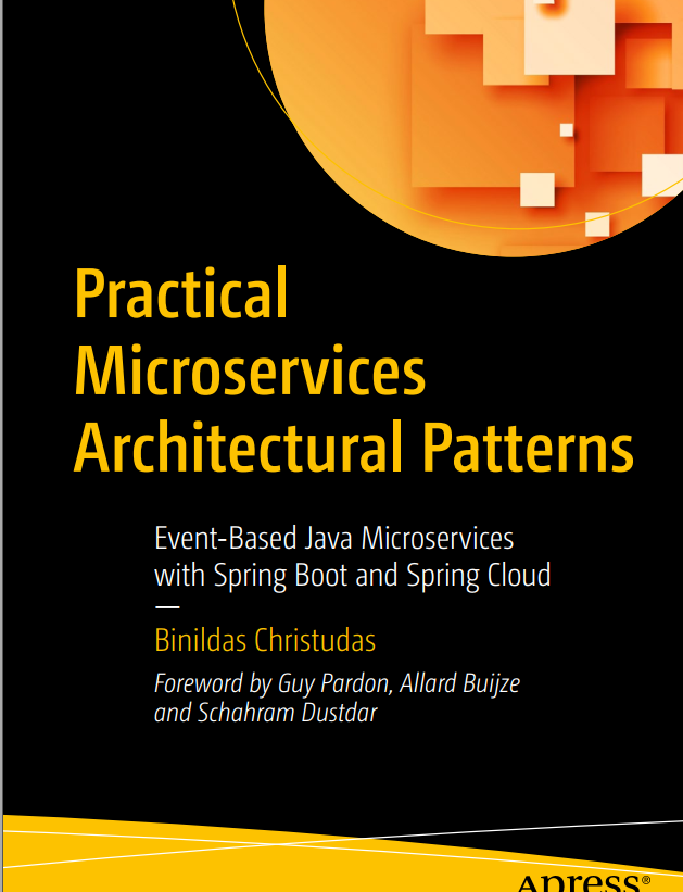 Practical Microservices Architectural Patterns Eventbased Java Microservices With Spring Boot And Spring Cloud 1st Edition Binildas Christudas