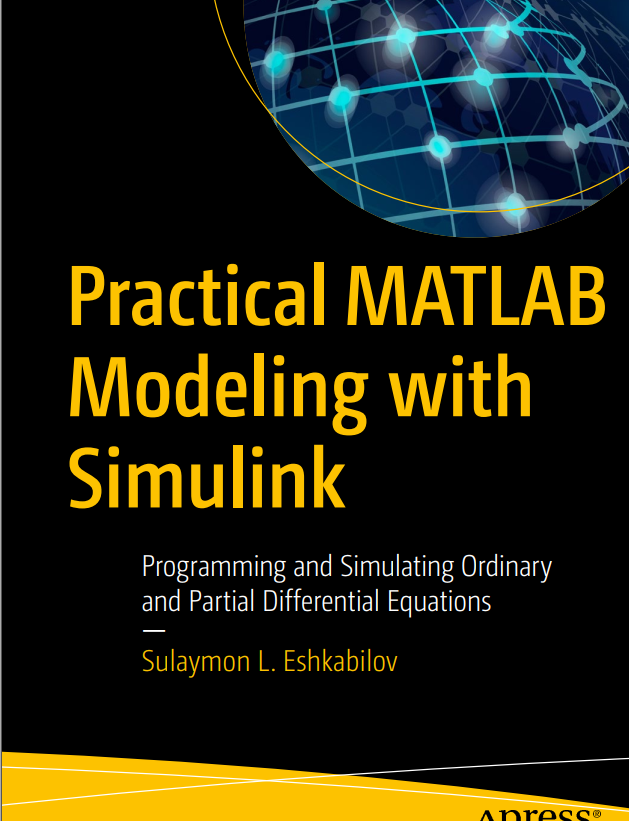 Practical Matlab Modeling With Simulink Programming Ordinary And Partial Differential Equations 1st Edition Sulaymon L Eshkabilov