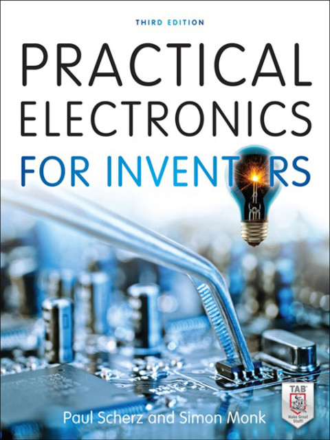 Practical Electronics For Inventors Third Edition 3rd Edition Paul Scherz Simon Monk