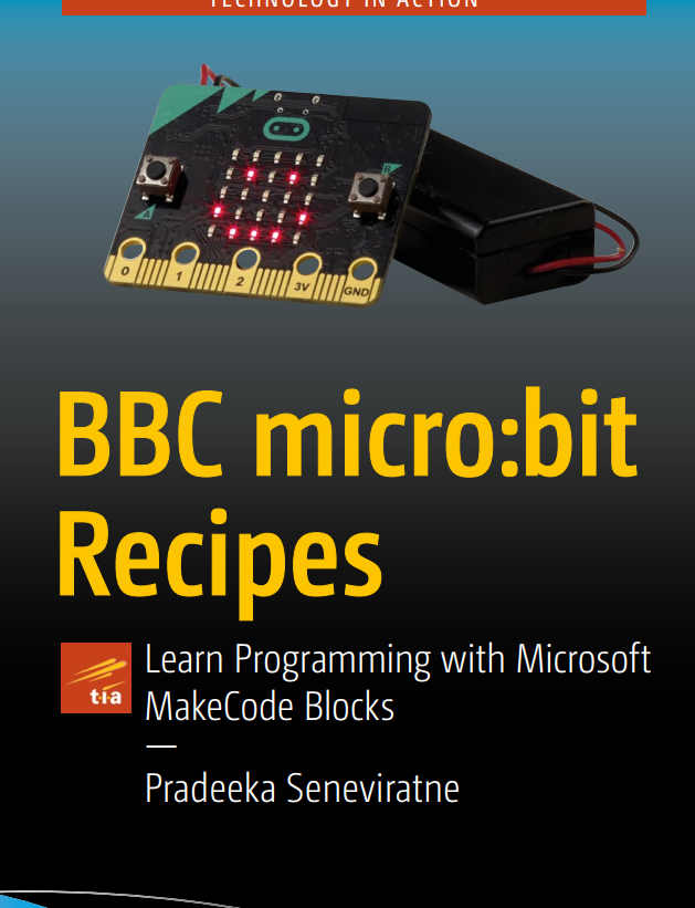 Bbc Microbit Recipes Learn Programming With Microsoft Makecode Blocks 1st Edition Pradeeka Seneviratne