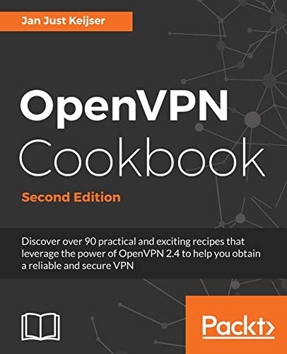 Openvpn Cookbook Second Edition 2nd Revised Edition Keijser