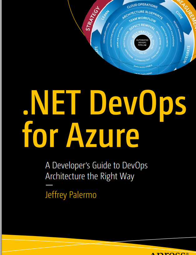 Net Devops For Azure A Developers Guide To Devops Architecture The Right Way 1st Edition Jeffrey Palermo