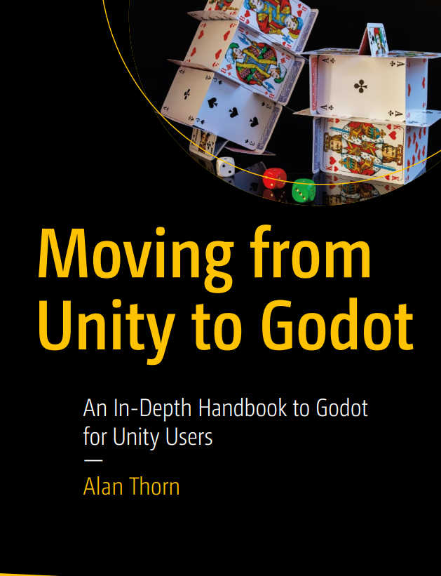 Moving From Unity To Godot An Indepth Handbook To Godot For Unity Users 1st Edition Alan Thorn