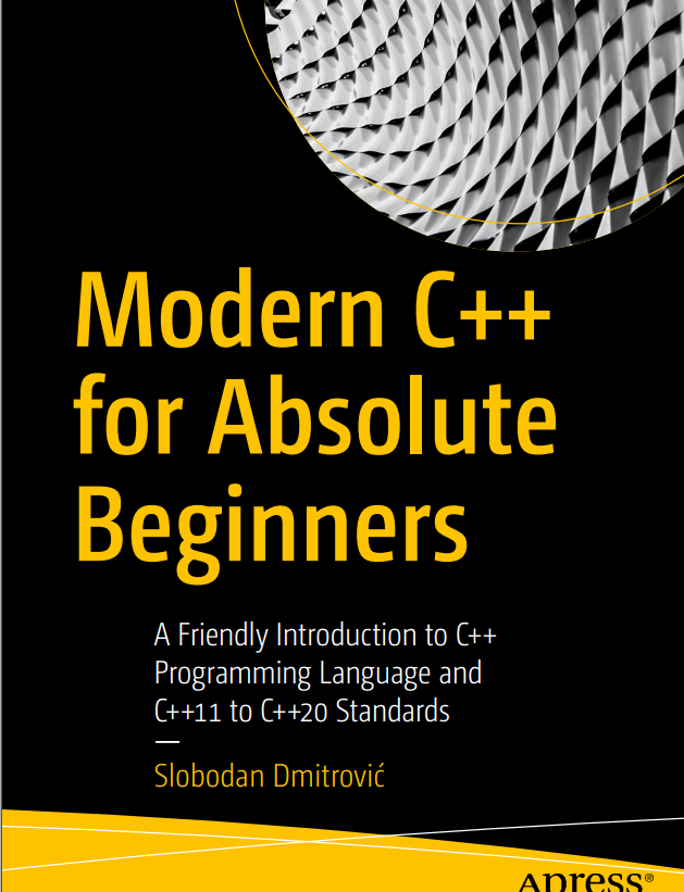 Modern C For Absolute Beginners A Friendly Introduction To C Programming Language And C11 To C20 Standards 1st Edition Slobodan Dmitrovi