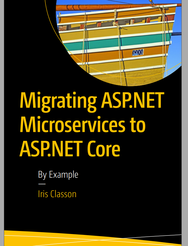 Migrating Aspnet Microservices To Aspnet Core By Example 1st Edition Iris Classon