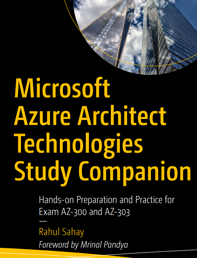 Microsoft Azure Architect Technologies Study Companion 1st Edition Rahul Sahay