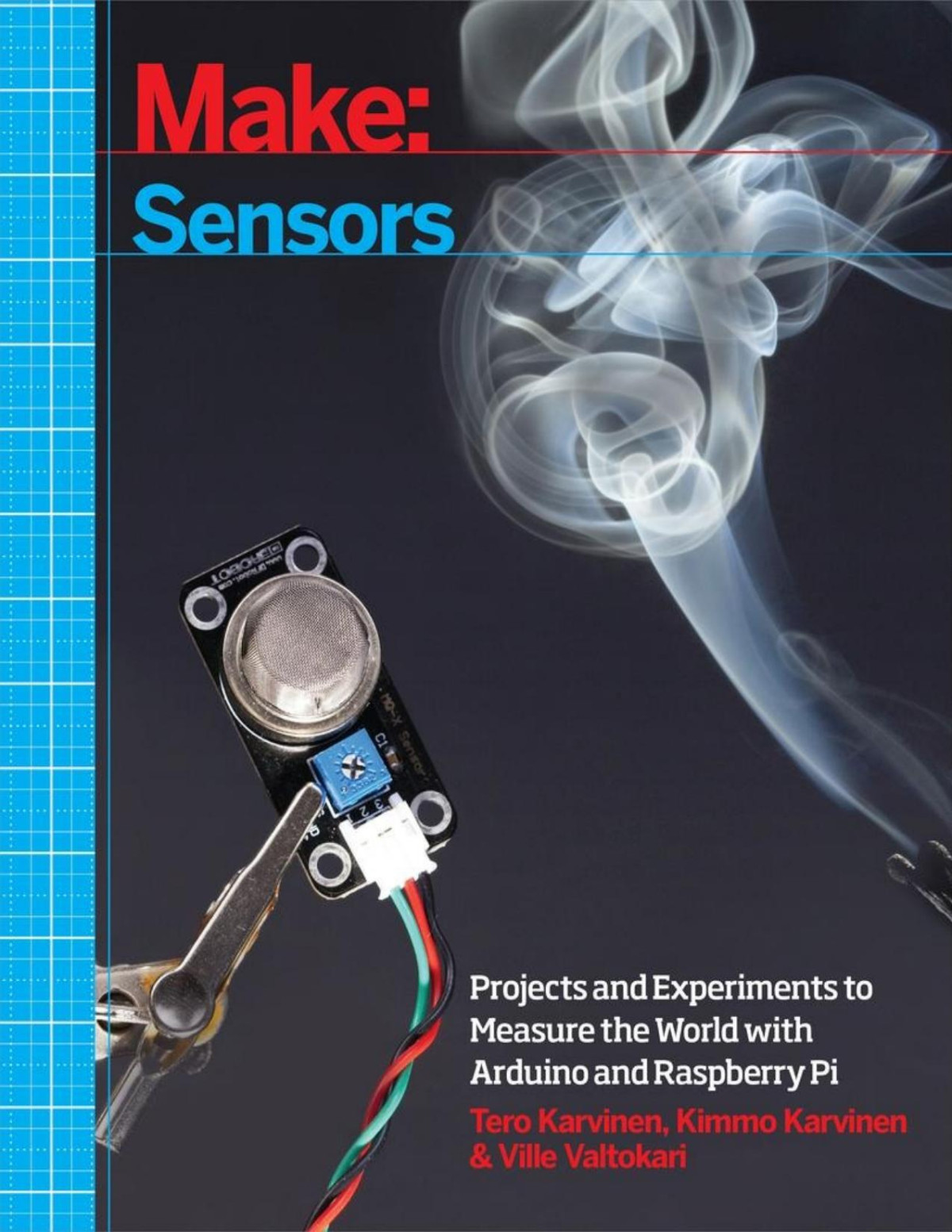 Make Sensors A Handson Primer For Monitoring The Real World With Arduino And Raspberry Pi Tero Karvinen