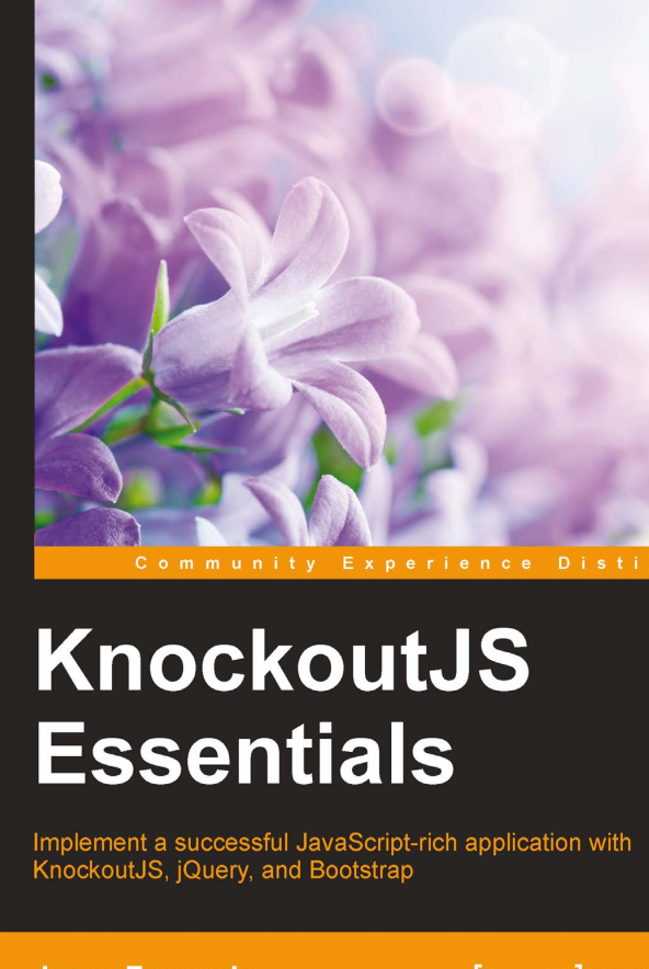 Knockoutjs Essentials Implement A Successful Javascriptrich Application With Knockoutjs Jquery And Bootstrap 1st Edition Jorge F Ferrando
