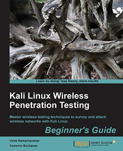 Kali Linux Wireless Penetration Testing Beginners Guide Learn To Penetrate Wifi And Wireless Networks To Secure Your System From Vulnerabilities 2nd Edition Vivek Ramachandran
