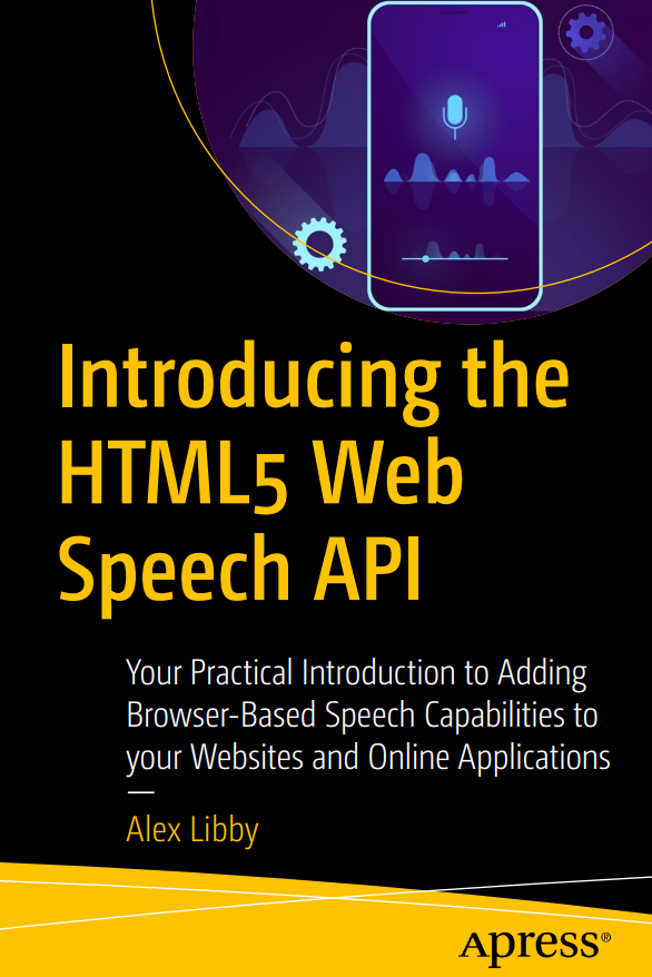 Introducing The Html5 Web Speech Api 1st Edition Alex Libby