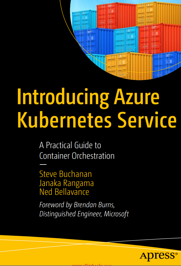 Introducing Azure Kubernetes Service A Practical Guide To Container Orchestration 1st Edition Steve Buchanan