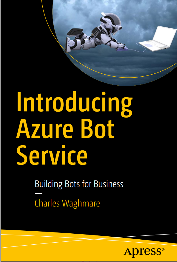 Introducing Azure Bot Service Building Bots For Business 1st Edition Charles Waghmare