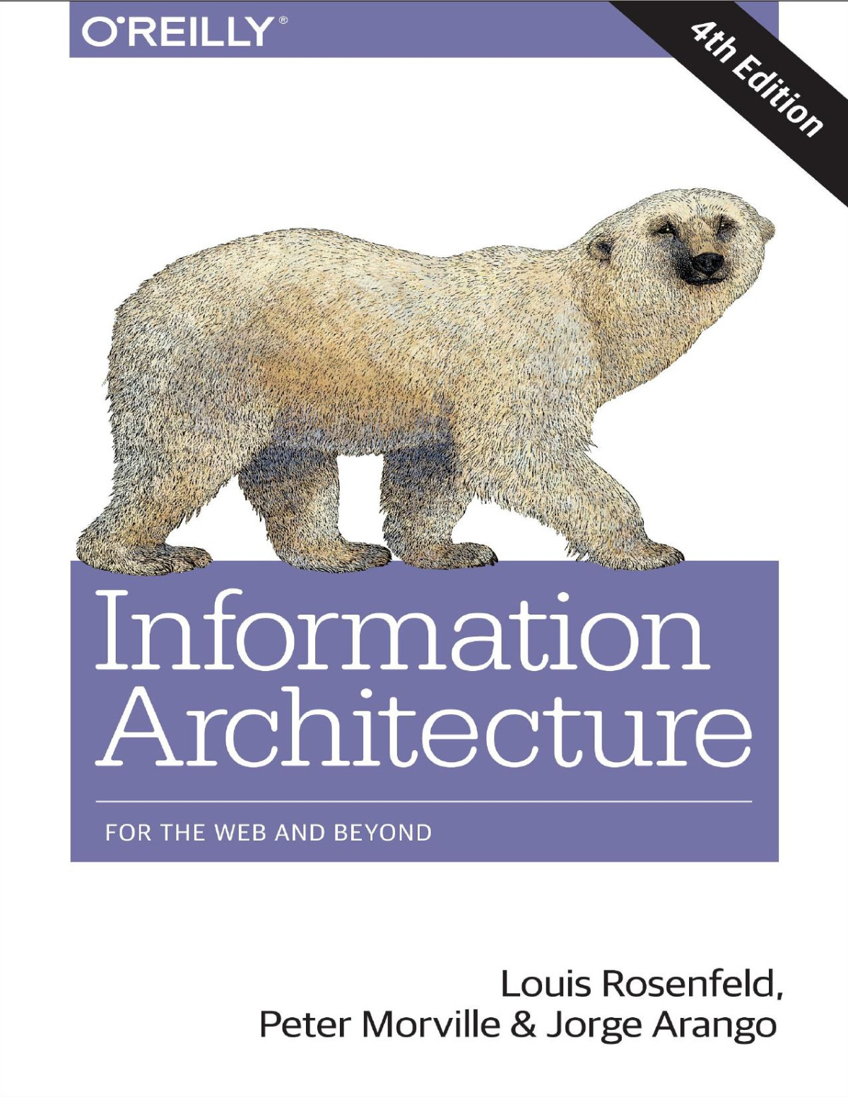 Information Architecture For The Web And Beyond Louis Rosenfeld