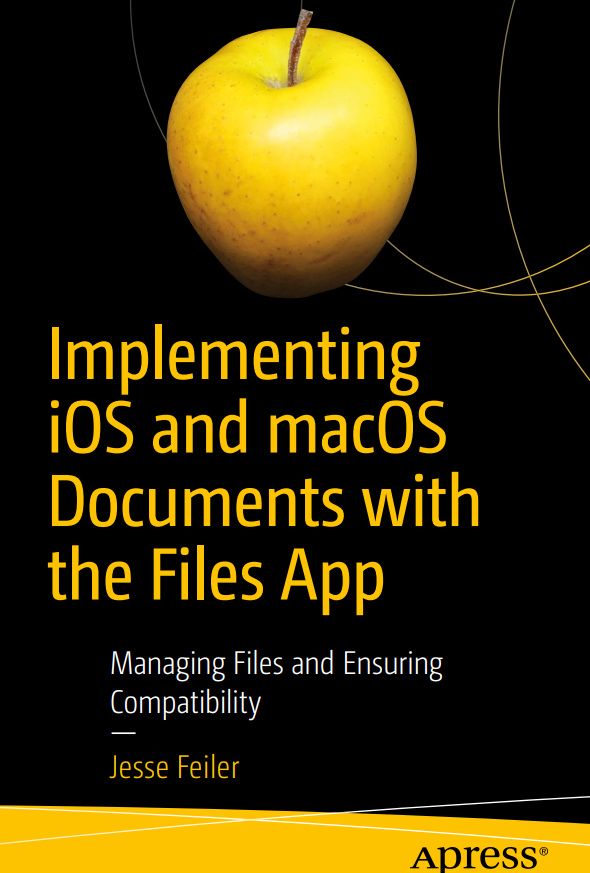 Implementing Ios And Macos Documents With The Files App Managing Files And Ensuring Compatibility 1st Edition Jesse Feiler