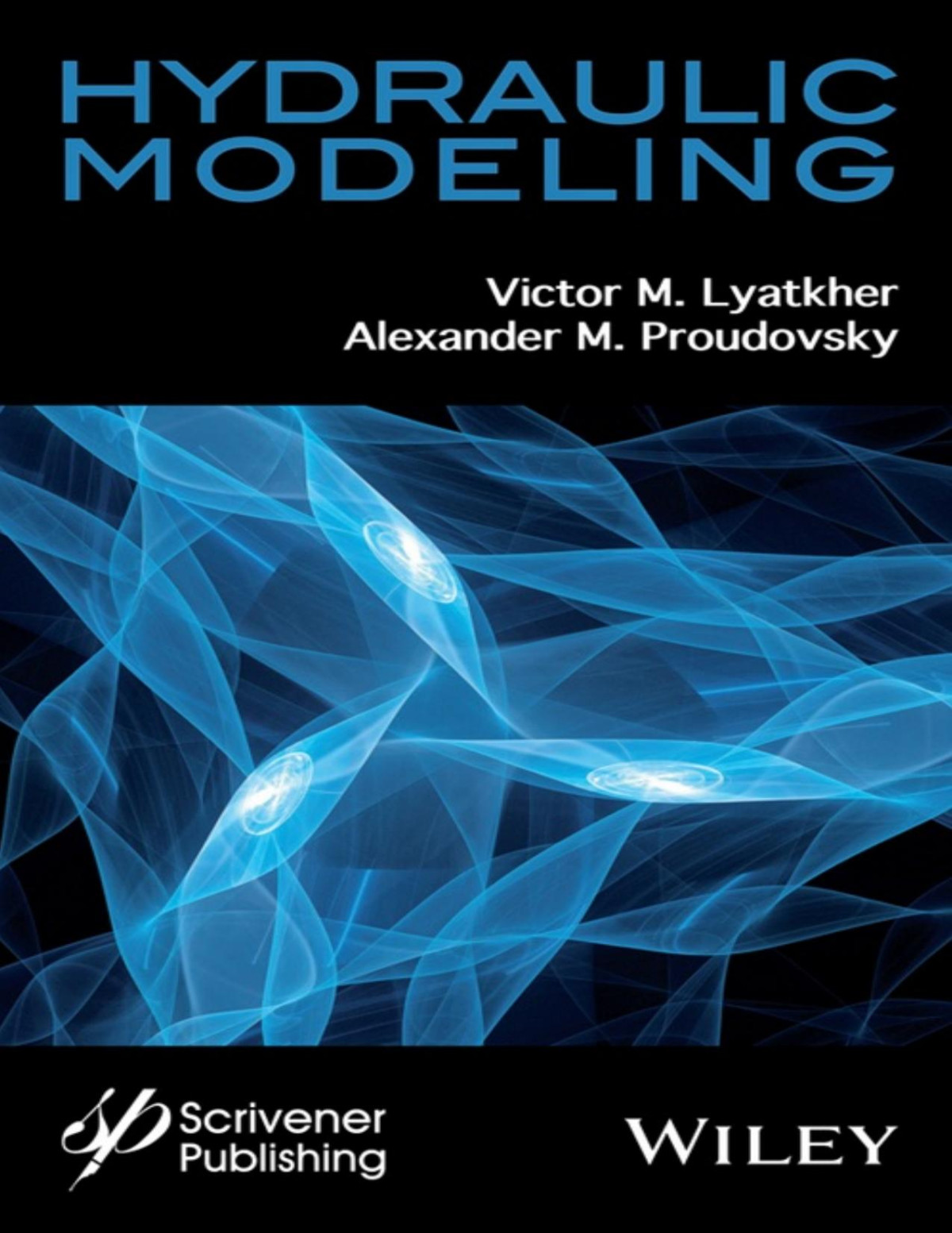 Hydraulic Modeling Liatkher V M Prudovskii A M Alexander M Proudovsky