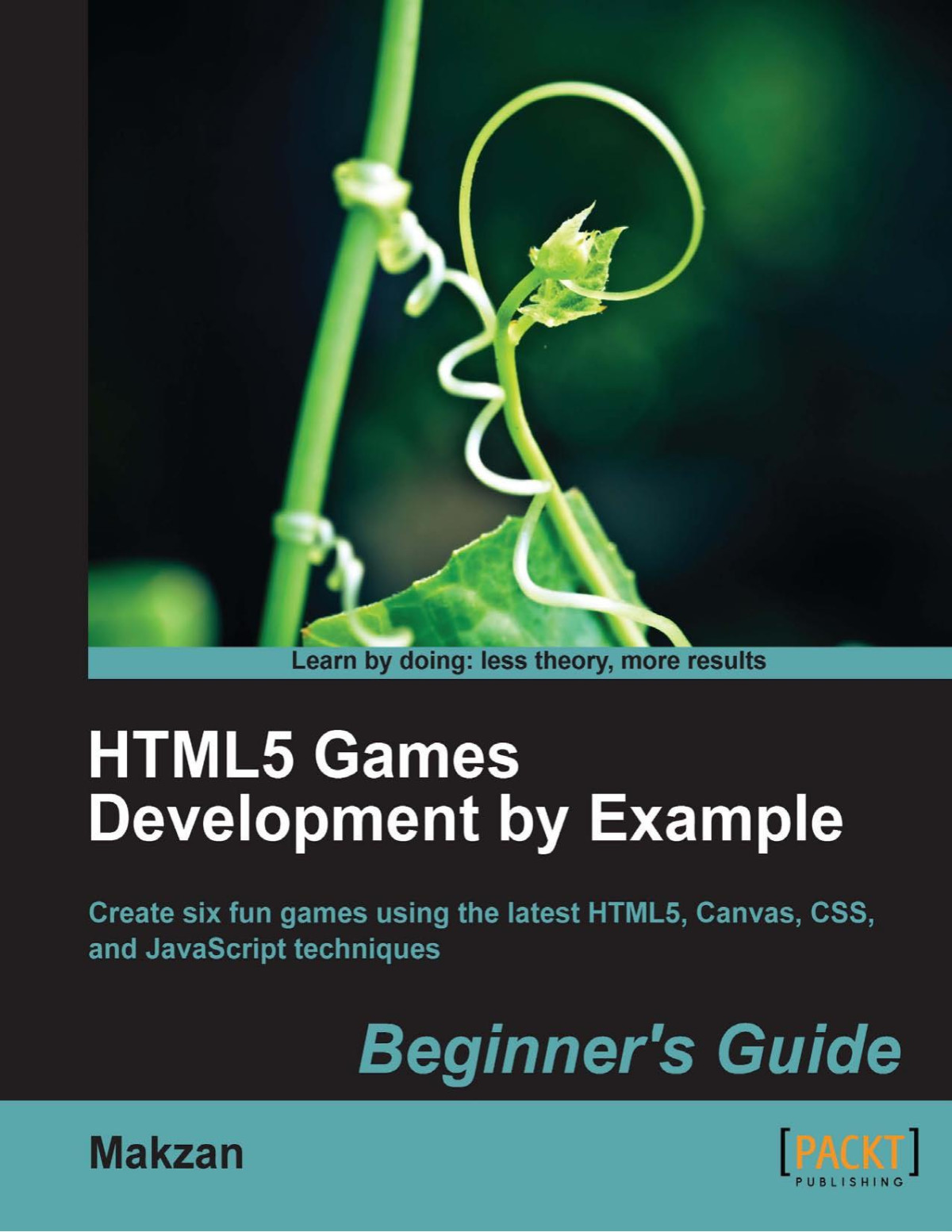 Html5 Games Development By Example Beginners Guide Makzan