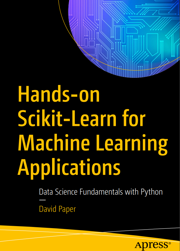 Handson Scikitlearn For Machine Learning Applications Data Science Fundamentals With Python 1st Edition David Paper