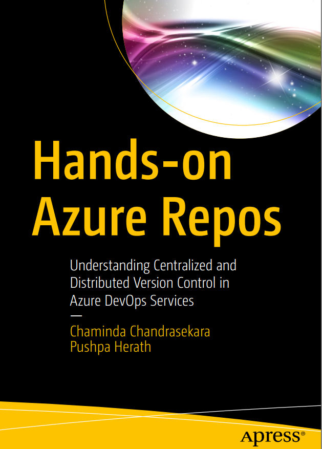 Handson Azure Repos Understanding Centralized And Distributed Version Control In Azure Devops Services 1st Edition Chaminda Chandrasekara