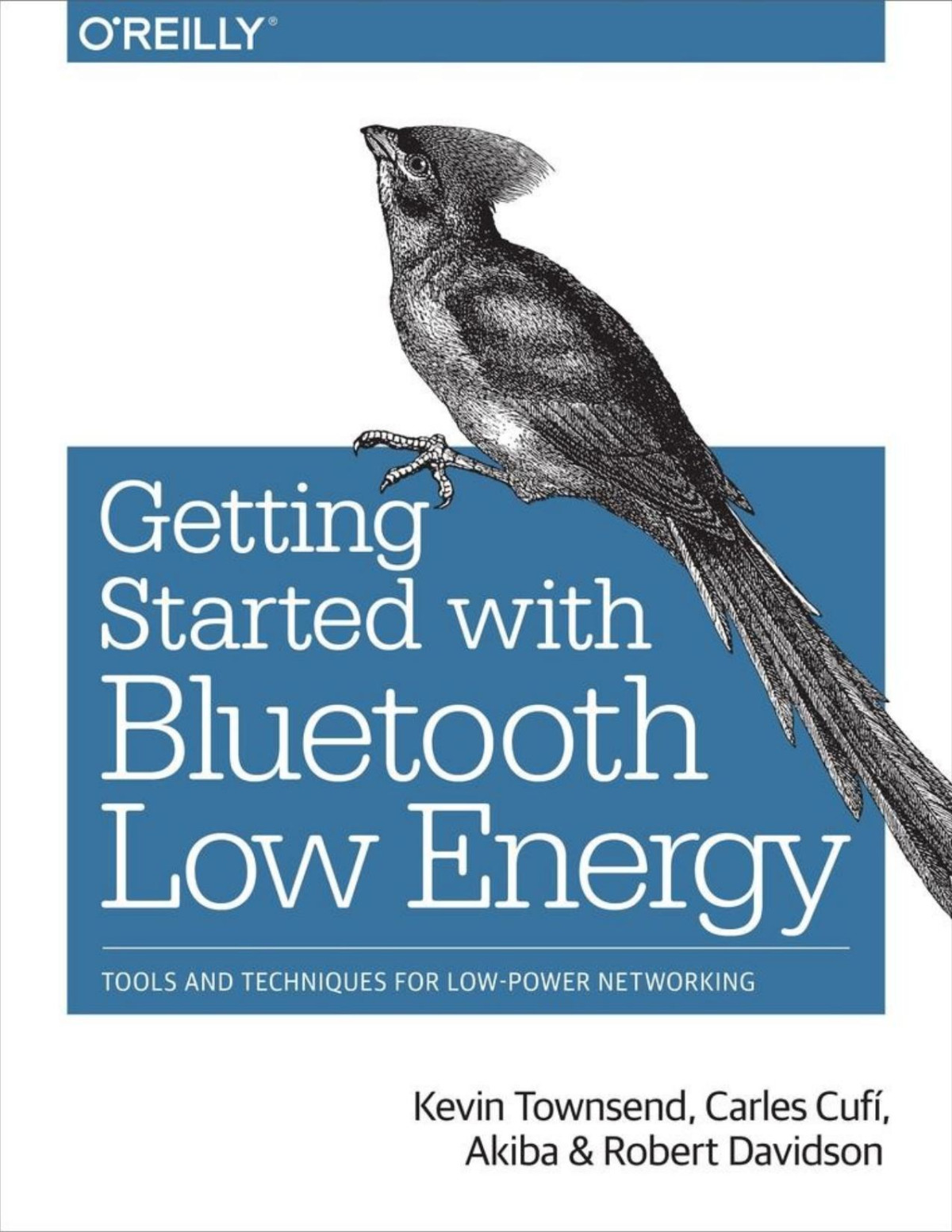 Getting Started With Bluetooth Low Energy Tools And Techniques For Lowpower Networking Kevin Townsend