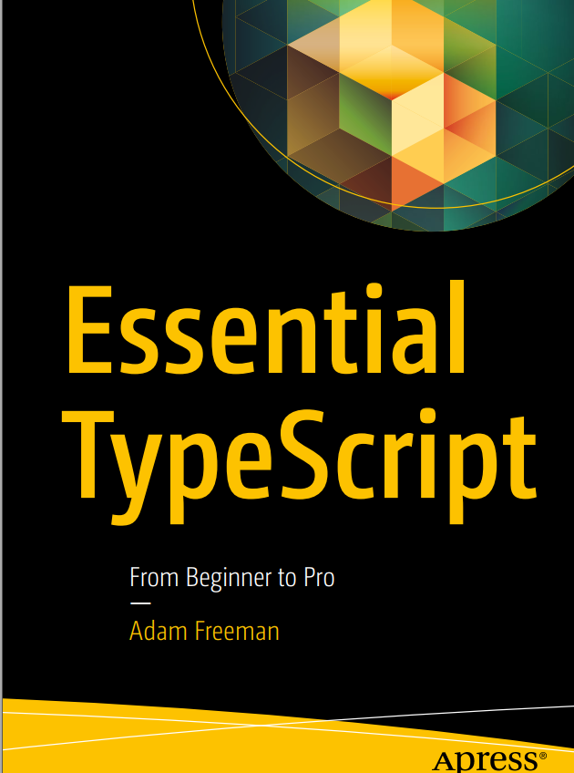 Essential Typescript From Beginner To Pro 1st Edition Adam Freeman