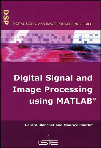 Digital Signal And Image Processing Using Matlab Grard Blanchet