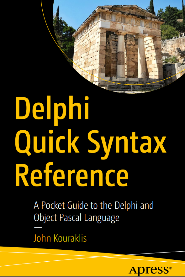Delphi Quick Syntax Reference A Pocket Guide To The Delphi And Object Pascal Language 1st Edition John Kouraklis