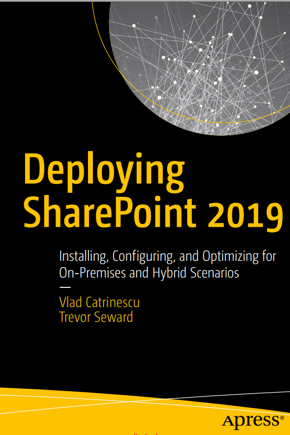 Deploying Sharepoint 2019 Installing Configuring And Optimizing For Onpremises And Hybrid Scenarios 1st Edition Vlad Catrinescu