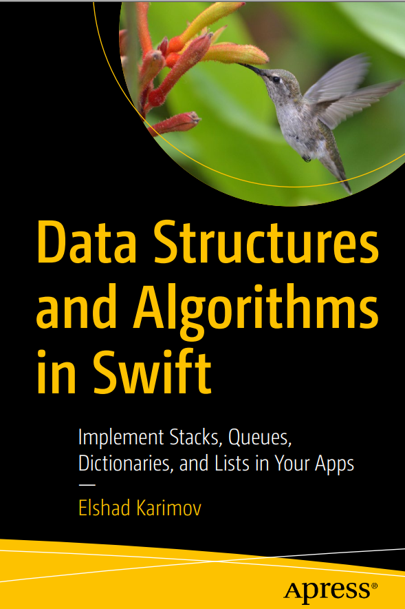 Data Structures And Algorithms In Swift Implement Stacks Queues Dictionaries And Lists In Your Apps 1st Edition Elshad Karimov