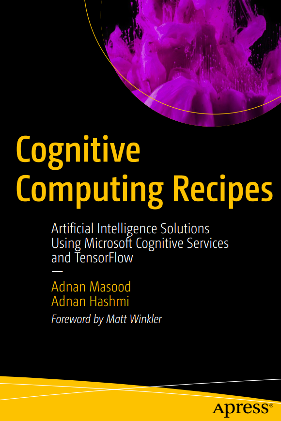 Cognitive Computing Recipes Adnan Masood Adnan Hashmi