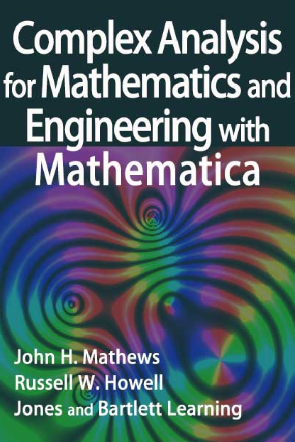 Complex Analysis For Mathematics And Engineering With Mathematica John H Mathews