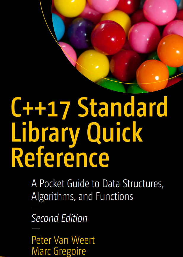 C17 Standard Library Quick Reference 2nd Edition A Pocket Guide To Data Structures Algorithms And Functions 2nd Edition Peter Van Weert