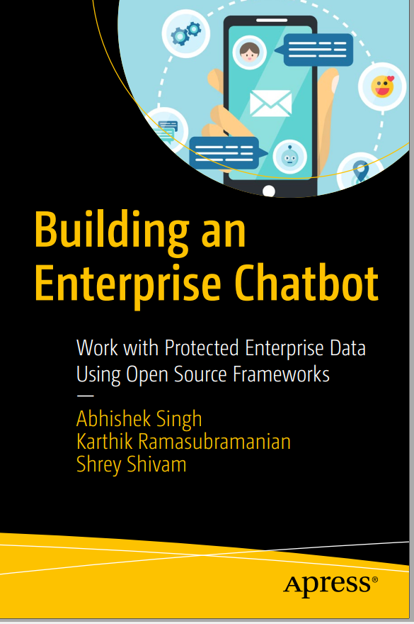 Building An Enterprise Chatbot Work With Protected Enterprise Data Using Open Source Frameworks 1st Edition Abhishek Singh
