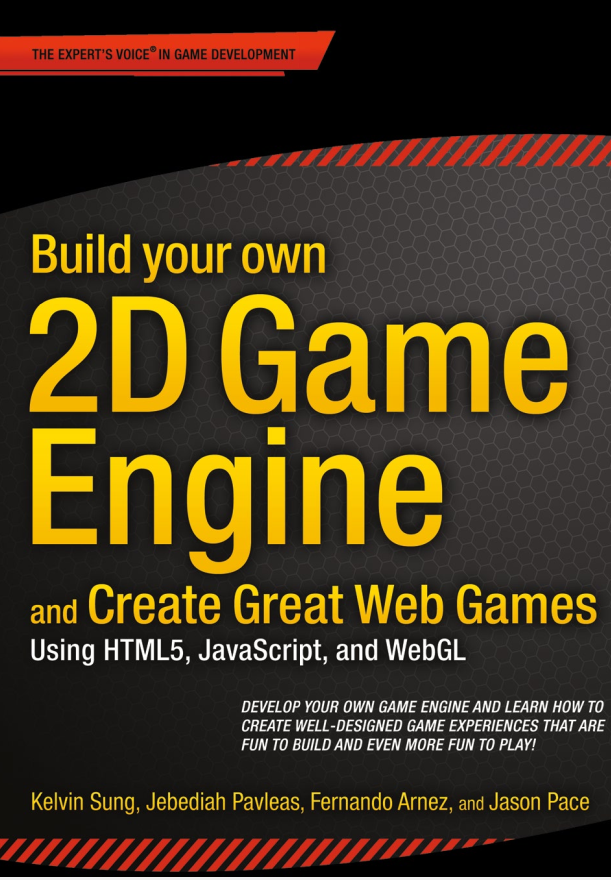 Build Your Own 2d Game Engine And Create Great Web Games Using Html5 Javascript And Webgl 1st Edition Kelvin Sung