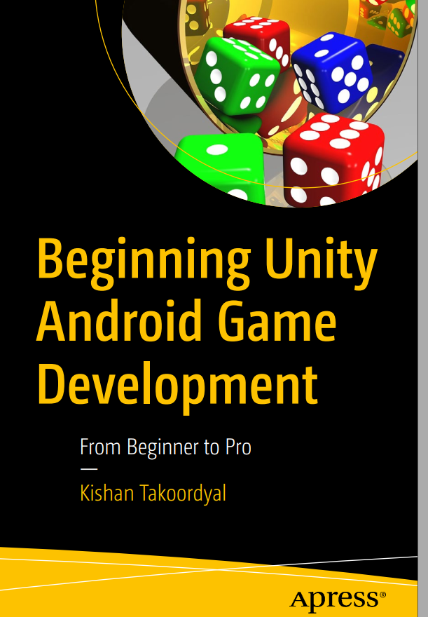 Beginning Unity Android Game Development From Beginner To Pro 1st Edition Kishan Takoordyal