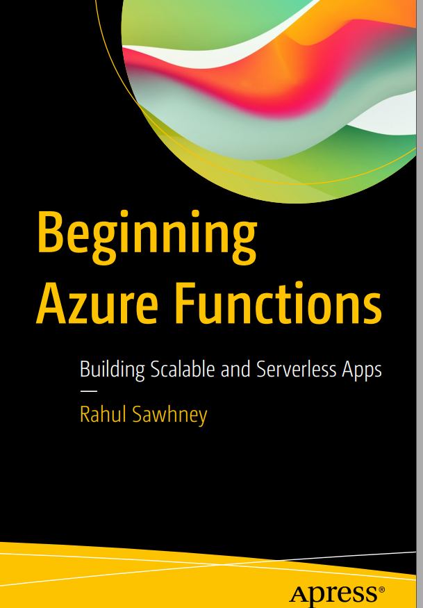 Beginning Azure Functions Building Scalable And Serverless Apps 1st Edition Rahul Sawhney