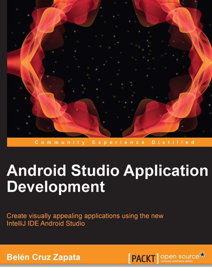 Android Studio Application Development Create Visually Appealing Applications Using The New Intellij Ide Android Studio 1st Edition Belen Cruz Zapata