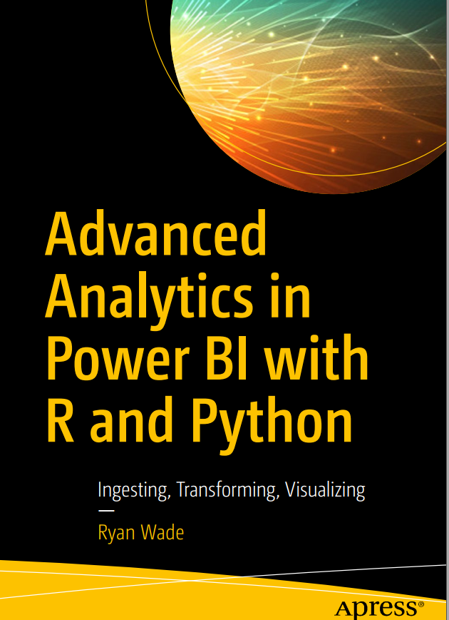 Advanced Analytics In Power Bi With R And Python Ryan Wade