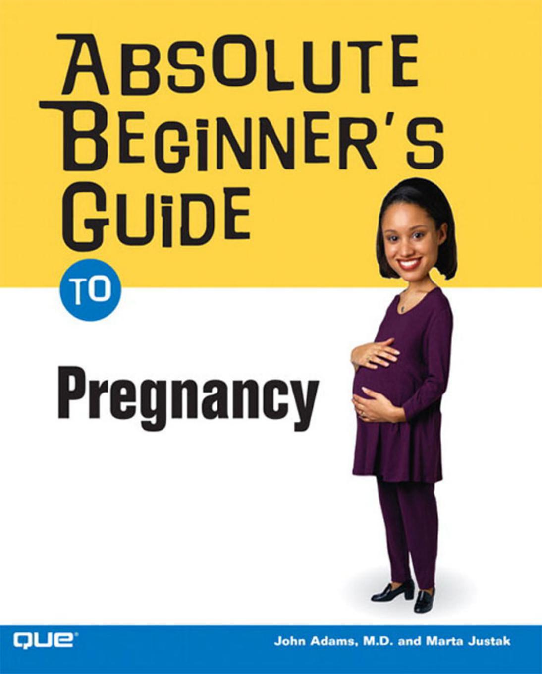 Absolute Beginners Guide To Pregnancy John Adams Marta Justak