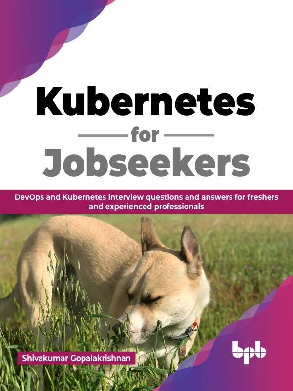 Kubernetes For Jobseekers Shivakumar Gopalakrishnan