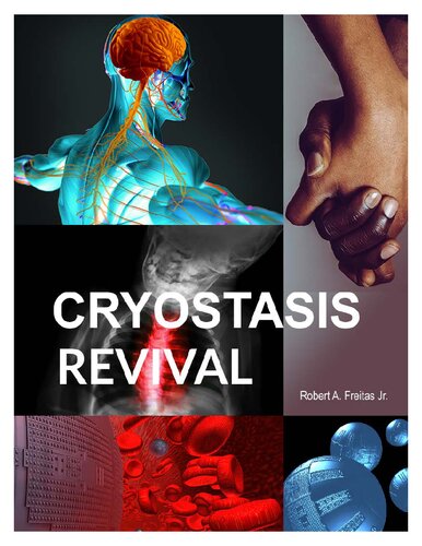 Cryostasis Revival The Recovery Of Cryonics Patients Through Nanomedicine 1st Edition Robert A Freitas Jr