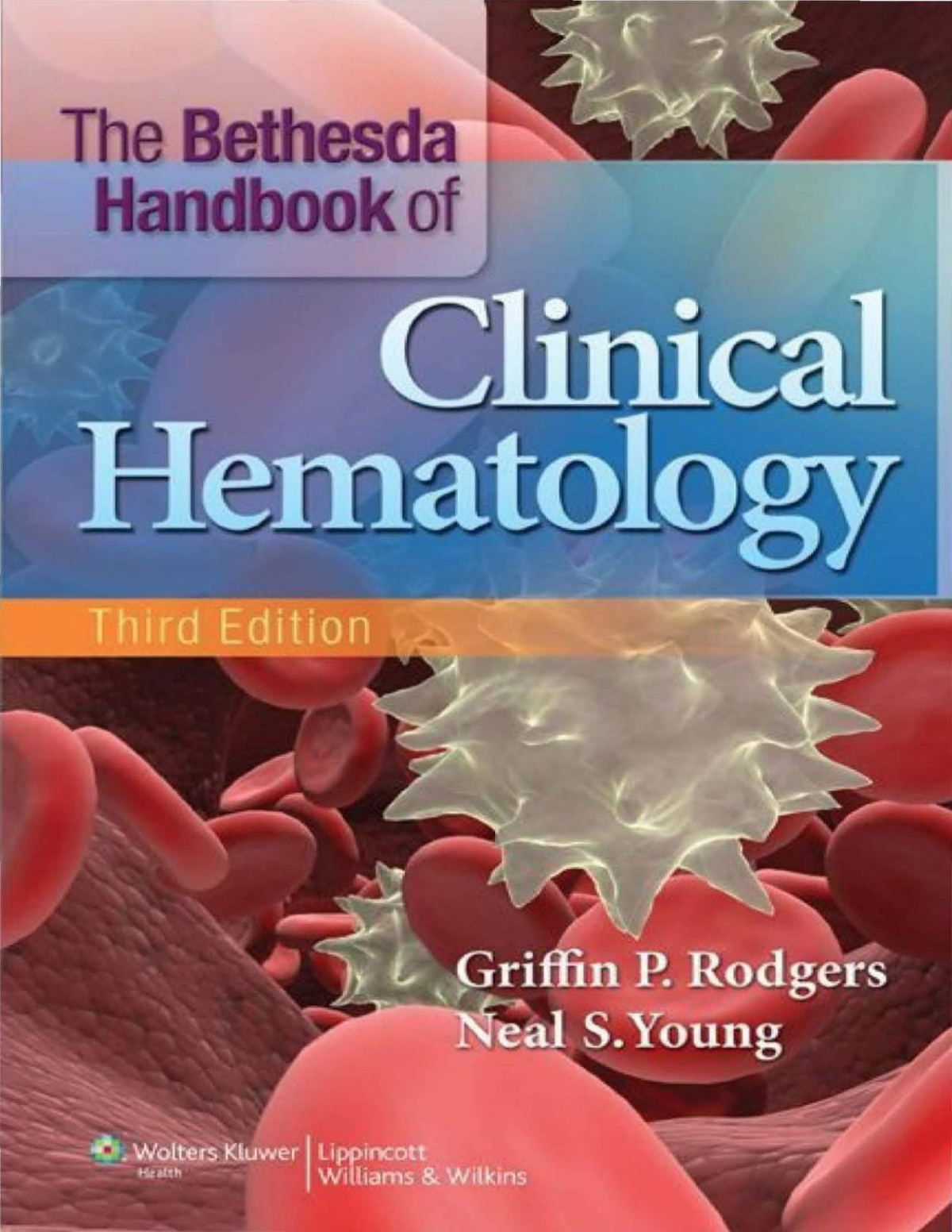 The Bethesda Handbook Of Clinical Hematology 3rd Edition Griffin P Rodgers