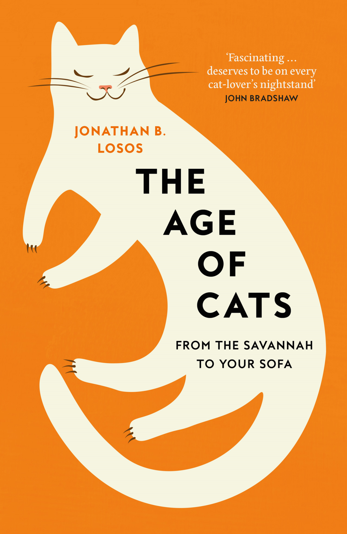 The Age Of Cats From The Savannah To Your Sofa Jonathan B Losos